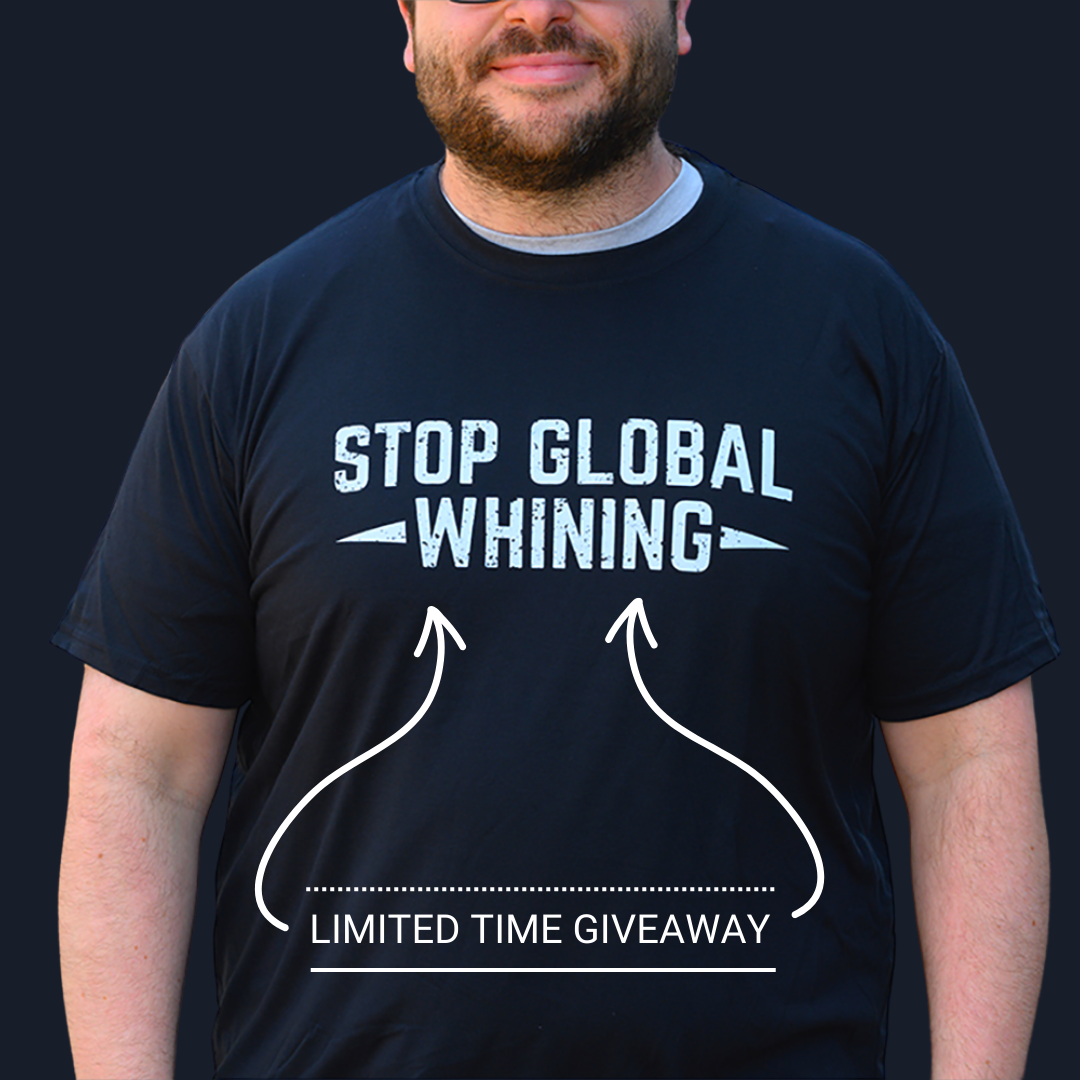 Stop Global Whining T-Shirt