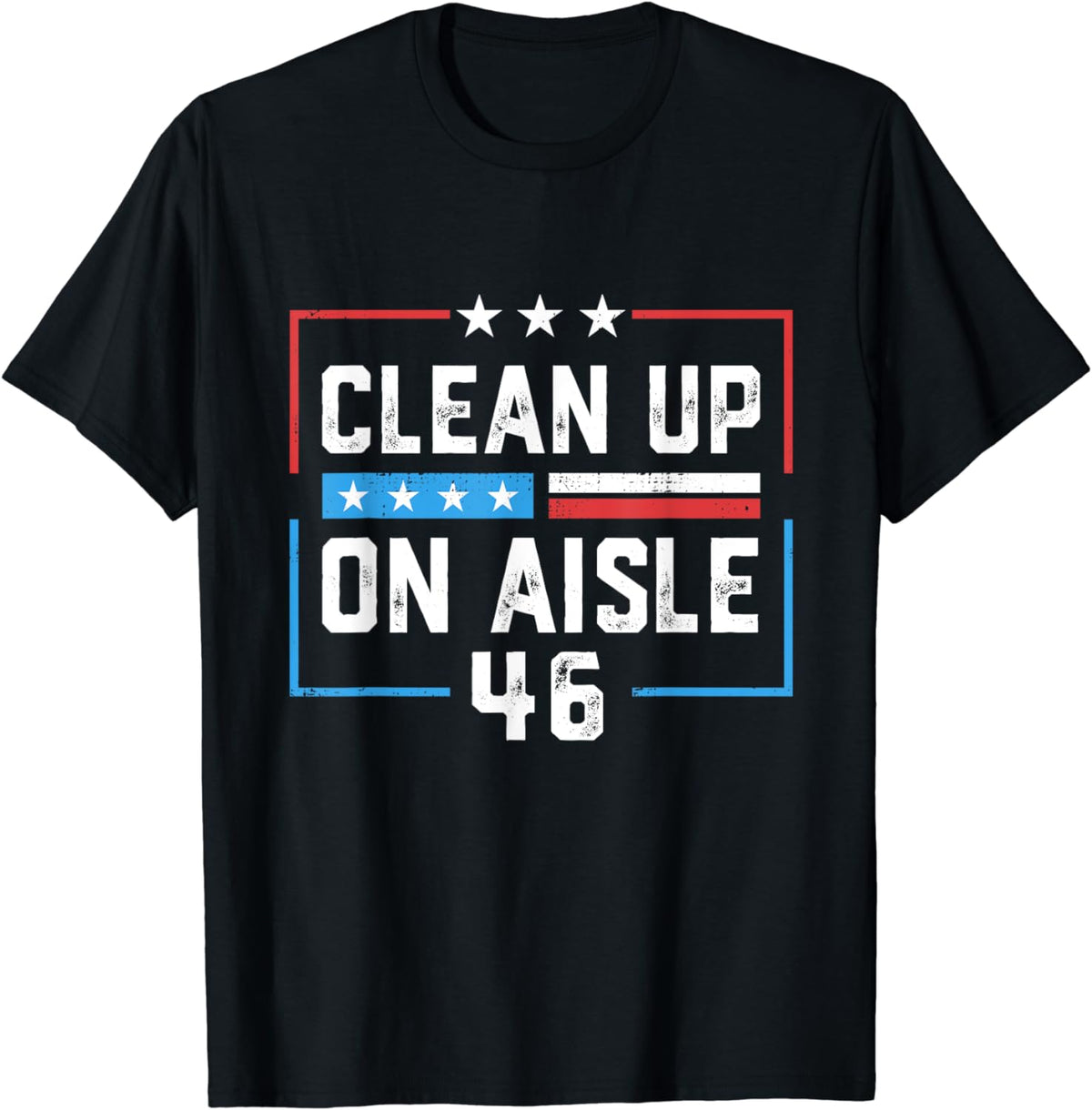 Trump 2024 Back America Clean Up On Aisle 46 Anti Joe Biden T-Shirt